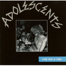 ADOLESCENTS - Live 1981 And...