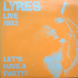 LYRES - Live 1983 - Let's...