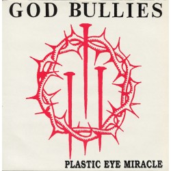 GOD BULLIES - Plastic Eye...