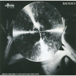 BAUHAUS - Press The Eject...