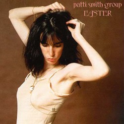 PATTI SMITH GROUP - Easter...