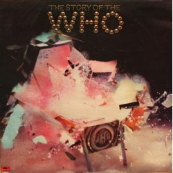 THE WHO ‎–  The Story Of...