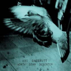 VIC CHESNUTT - North Star...