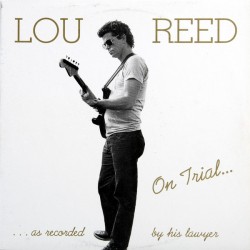 LOU REED - On Trial...As...