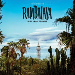 RAMBALAYA - Only In My...