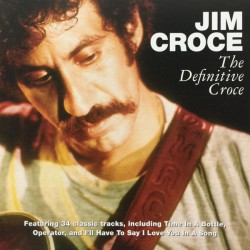 JIM CROCE - The Definitive...