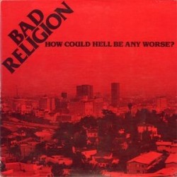 BAD RELIGION - How Could Hell Be Any Worse? LP