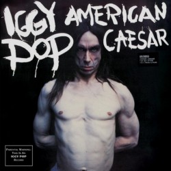 IGGY POP - American Caesar...