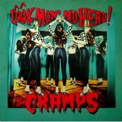 THE CRAMPS - Look Mom No...