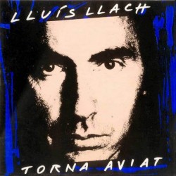 LLUIS LLACH - Torna Aviat...