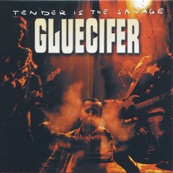 GLUECIFER - Tender Is The...