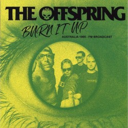 OFFSPRING - Burn It Up...