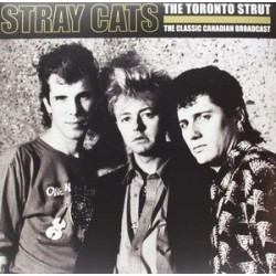 STRAY CATS - The Toronto Strut LP