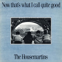 THE HOUSEMARTINS - Now...