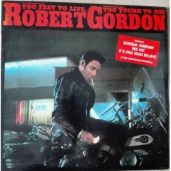 ROBERT GORDON - Too Fast To...