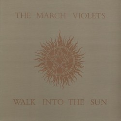 MARCH VIOLETS - Walk Into The Sun 12"
