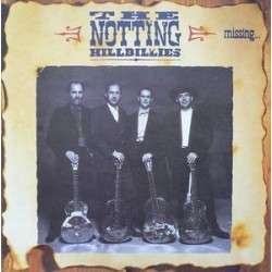 NOTTING HILLBILLIES - Missing... Presumed Having A Good Time LP