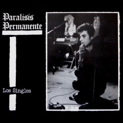 PARALISIS PERMANENTE - Los Singles LP