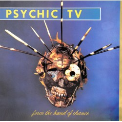 PSYCHIC TV - Force The Hand...