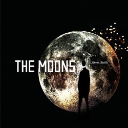 THE MOONS – Life On Earth...