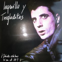 LOQUILLO Y TROGLODITAS - ¿Dónde Estabas Tú En El 77? LP