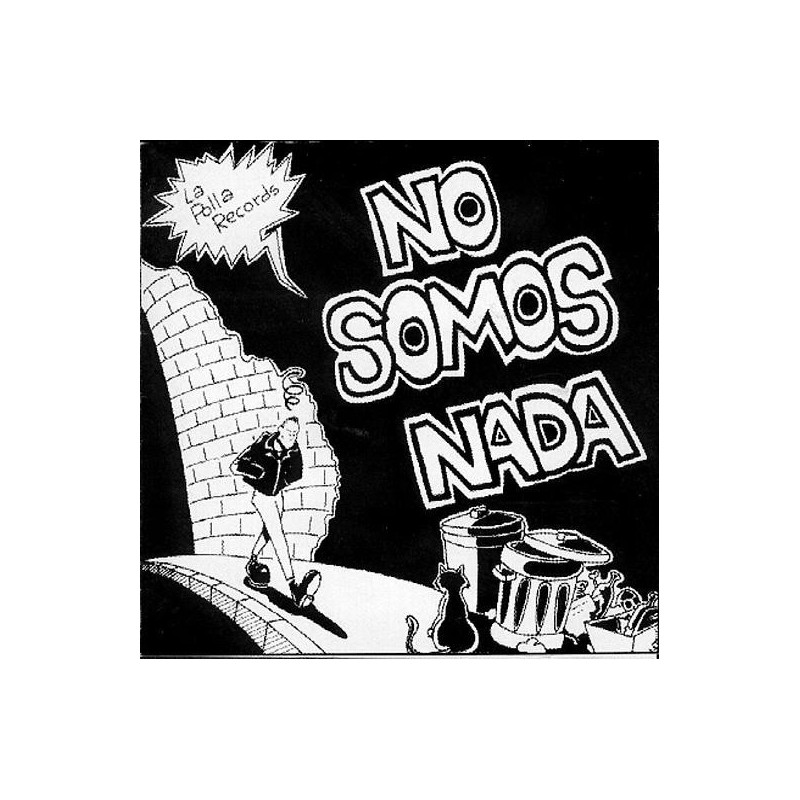 LA POLLA RECORDS - No Somos Nada LP