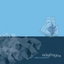 NIÑOS MUTANTES - Naufragos LP