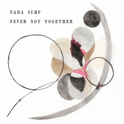 NADA SURF - Never Not...