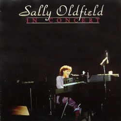 SALLY OLDFIELD - In Concert...