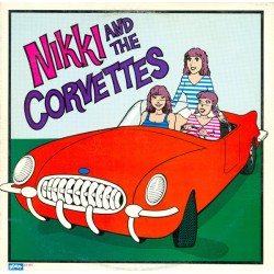 NIKKI AND THE CORVETTES -...