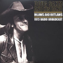 DOUG SAHM & HIS BAND ‎– Inlaws And Outlaws 1973 Radio Broadcast LP