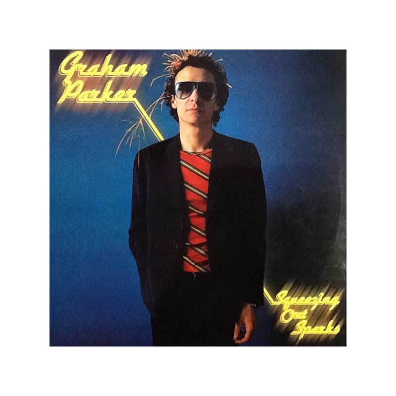 GRAHAM PARKER - Squeezing Out Sparks LP