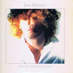 IAN HUNTER - All Of The Good Ones Are Taken LP