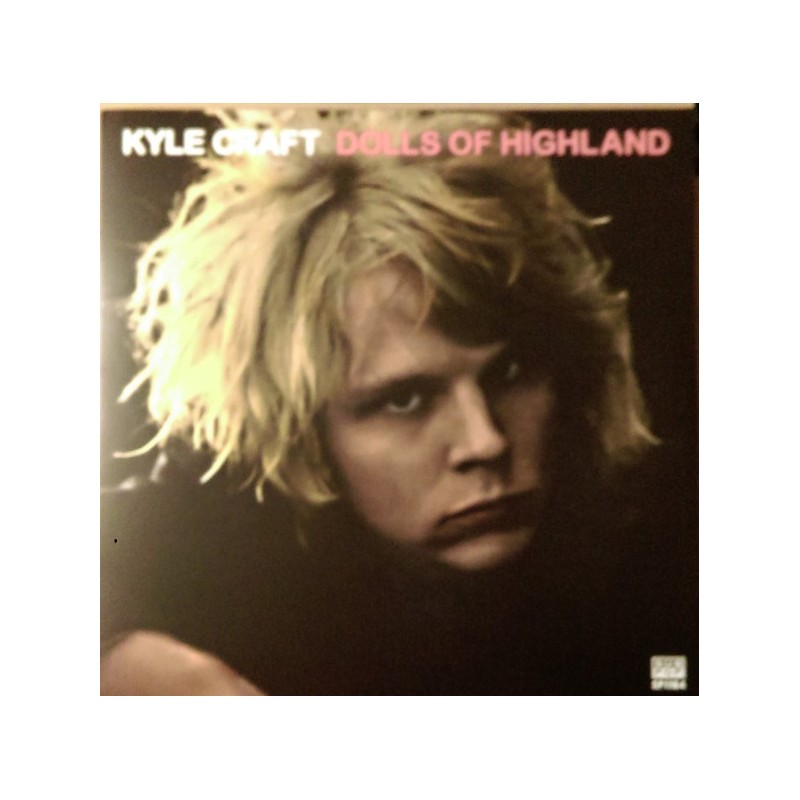 KYLE CRAFT - Dolls Of Highland LP