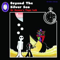 Dr. Cosmo’s Tape Lab  ‎– Beyond The Silver Sea  LP