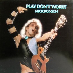 MICK RONSON - Play Don't Worry LP