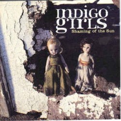 INDIGO GIRLS - Shaming Of The Sun CD