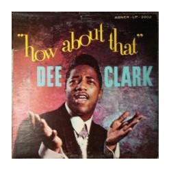 DEE CLARK - How About That LP