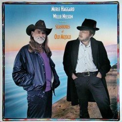 MERLE HAGGARD & WILLIE NELSON - Seashores Of Old Mexico LP