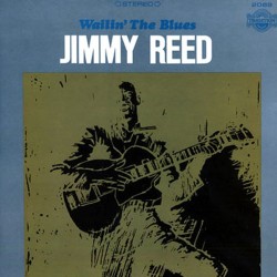 JIMMY REED - Wailin' The Blues LP