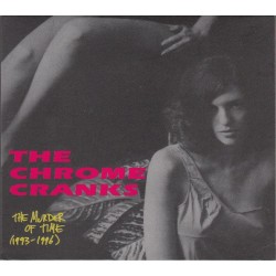 CHROME CRANKS - The Murder Of Time (1993-1996) LP