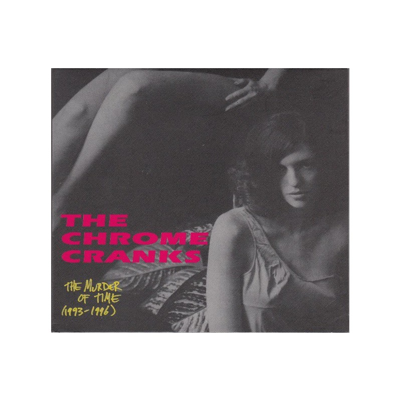 CHROME CRANKS - The Murder Of Time (1993-1996) LP