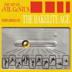 BAKELITE AGE - The Art Of.... Evil Genius LP