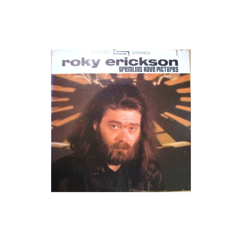 ROKY ERICKSON - Gremlins Have Pictures LP