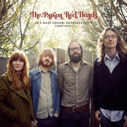 THE PARSON RED HEADS - In A Hazy Dream : Retrospective (2004-2014) LP
