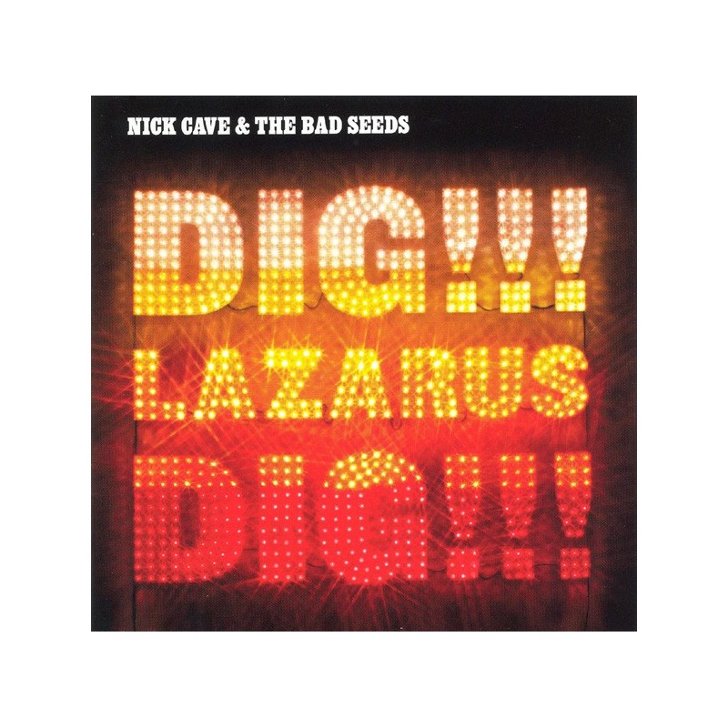 NICK CAVE & THE BAD SEEDS – Dig, Lazarus, Dig!!! LP