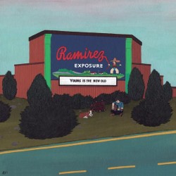 RAMIREZ EXPOSURE - Young Is The New Old LP