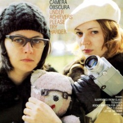 CAMERA OBSCURA - Underachievers Please Try Harder CD
