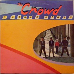 THE CROWD - A World Apart LP