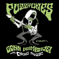 FUZZTONES - Gonn Primitive! With Craig Moore LP